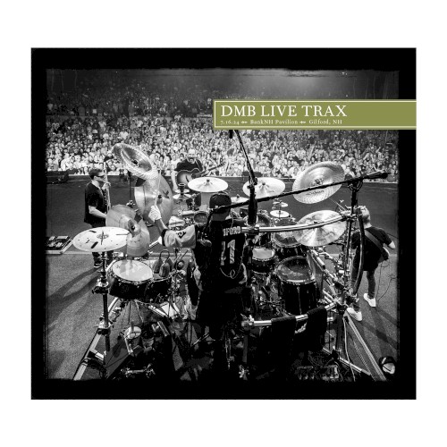 2024‐07‐16 Live Trax Volume 69: BankNH Pavilion, Gilford, New Hampshire