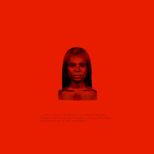 LMK (WHAT’S REALLY GOOD remix)