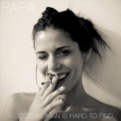 A Good Woman Is Hard To Find
