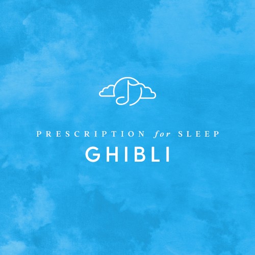 Prescription for Sleep: Ghibli