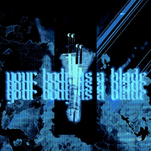 Your Body As A Blade