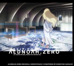 ALDNOAH.ZERO ORIGINAL SOUNDTRACK