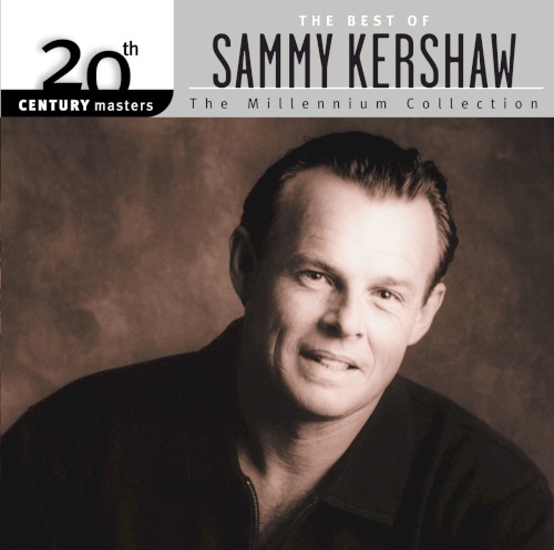 20th Century Masters: The Millennium Collection: The Best of Sammy Kershaw