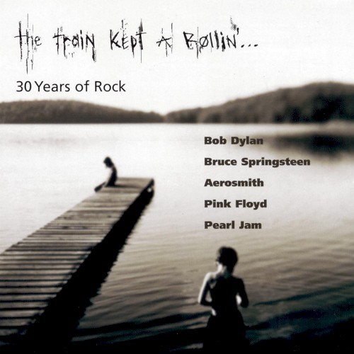 The Train Kept a Rollin’… 30 Years of Rock