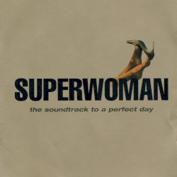 Superwoman: The Soundtrack to a Perfect Day