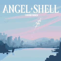 Angel Shell Soundtrack