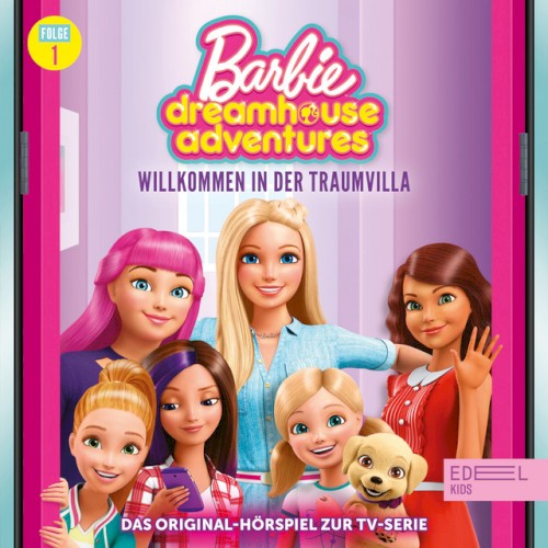 Barbie Dreamhouse Adventures: Folge 1: Willkommen in der Traumvilla / Ein Geschenk für Chelsea - Das Original-Hörspiel zur TV-Serie