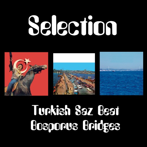 Bosporus Bridges Saz Beat Selection * Turkish Funk