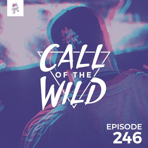 2019-05-01: 246 – Monstercat: Call of the Wild