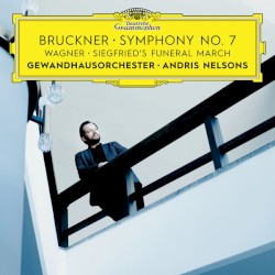 Bruckner: Symphony No. 7 / Wagner: Siegfried's Funeral