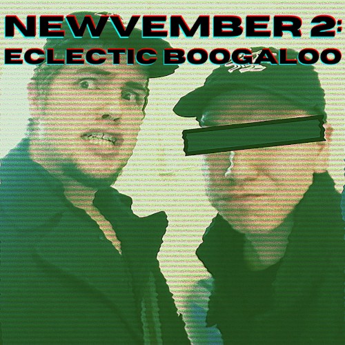 NEWVEMBER 2: ECLECTIC BOOGALOO