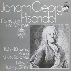 Johann Georg Pisendel: Komponist und Virtuose