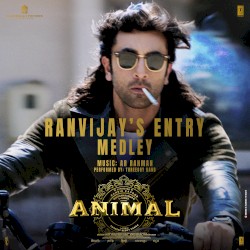 Ranvijay’s Entry Medley (From “ANIMAL”)