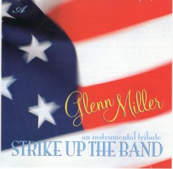Glenn Miller: Strike Up the Band