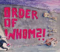 Order of Whom?!