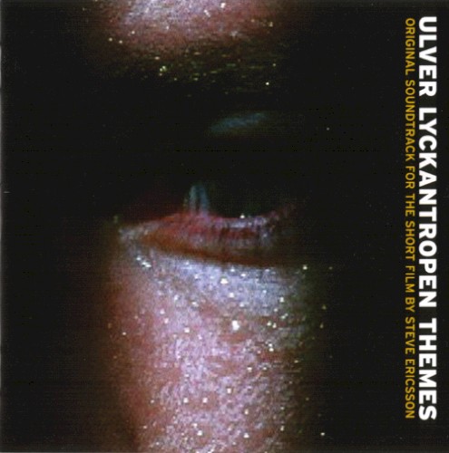 Lyckantropen Themes: Original Soundtrack for the Short Film by Steve Ericsson