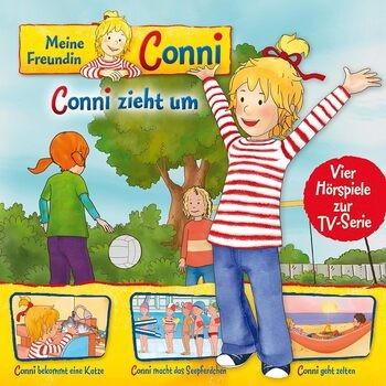Conni zieht um / Conni bekommt eine Katze / Conni macht das Seepferdchen / Conni geht zelten