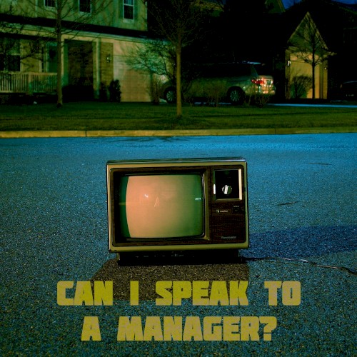 Can I Speak to a Manager
