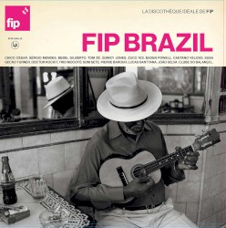 La discothèque idéale de FIP : FIP Brazil