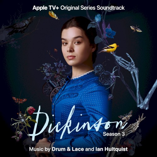 Dickinson: Season Three (Apple TV+ Original Series Soundtrack)