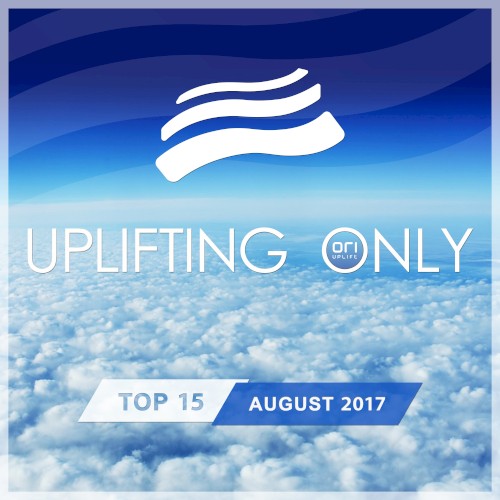 Uplifting Only: Top 15: August 2017