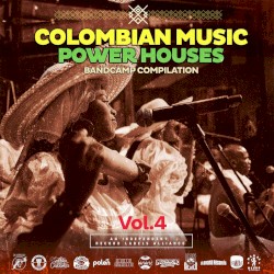 Colombian Music PowerHouses Vol. 4