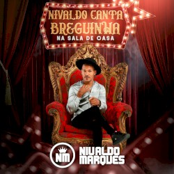 Nivaldo Canta Breguinha na Sala de Casa