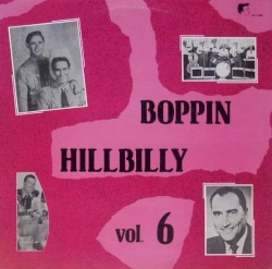 Boppin’ Hillbilly, Vol. 6