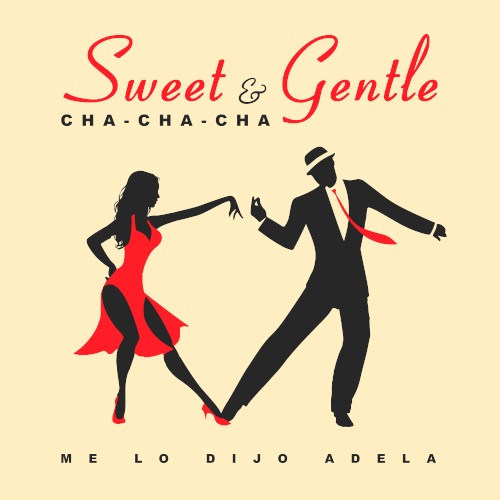 Sweet and Gentle - Me Lo Dijo Adela