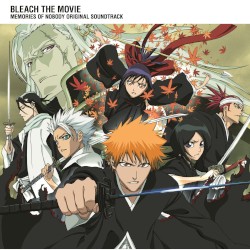 BLEACH THE MOVIE: MEMORIES OF NOBODY ORIGINAL SOUNDTRACK