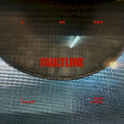 My Own Shadow: Faultline