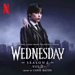 Wednesday: Season 2 (Original Score From the Netflix Series), Vol. 2
