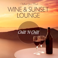 Wine & Sunset Lounge: Chillout Your Mind