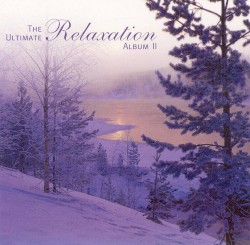 The Ultimate Relaxation Album II