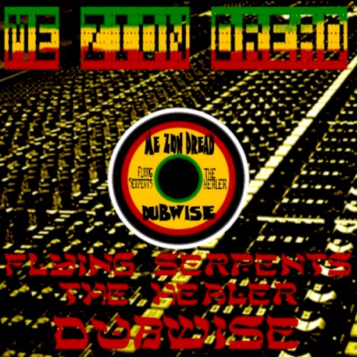 Flying Serpents/The Healer (Dubwise)
