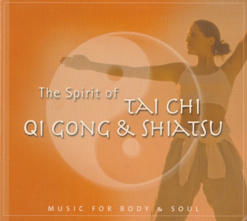 The Spirit of Tai Chi, Qi Gong & Shiatsu