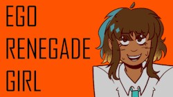 Ego Renegade Girl