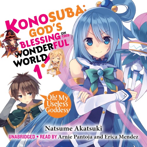 Konosuba: God’s Blessing on This Wonderful World! Vol. 1: Oh! My Useless Goddess!
