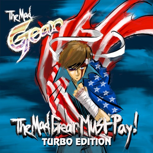 The Mad Gear Must Pay TURBO EDITION