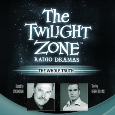 The Twilight Zone Radio Dramas, "The Whole Truth"