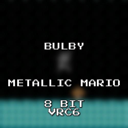 Metallic Mario 8 Bit VRC6 (Super Mario 64)