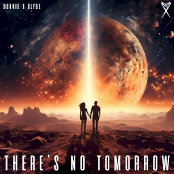 There’s No Tomorrow