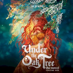 Under the Oak Tree: The Novel, Volume One