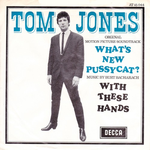 What’s New Pussycat? / With These Hands