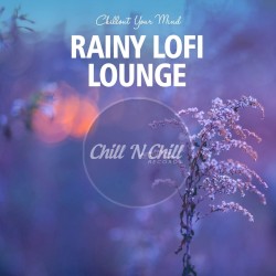Rainy Lofi Lounge: Chillout Your Mind