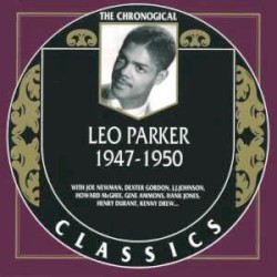 The Chronological Classics: Leo Parker 1947-1950