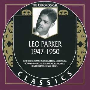 The Chronological Classics: Leo Parker 1947-1950