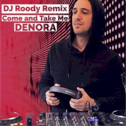 Come and Take Me (Dj Roody Remix)