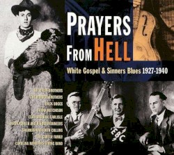 Prayers From Hell (White Gospel & Sinners Blues)