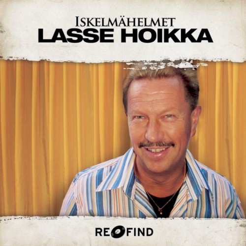 Iskelmähelmet: Lasse Hoikka